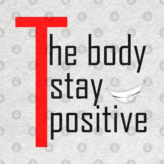 the body stay positive by Imadit4u